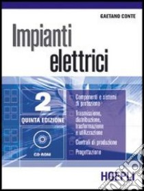 Impianti elettrici. Per gli Ist. Tecnici industriali. Vol. 2 libro di CONTE GAETANO  