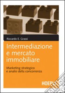 Intermediazione e mercato immobiliare libro di Grassi Riccardo E.