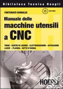 Manuale delle macchine utensili a CNC libro di Grimaldi Fortunato