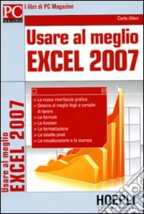 Usare al meglio Excel 2007 libro di Allevi Carlo