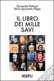 Il libro dei mille savi libro di Palazzi Fernando; Spaventa Filippi Silvio