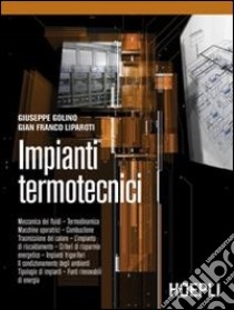 Impianti termotecnici. Per gli Ist. tecnici e professionali libro di Golino Giuseppe, Liparoti Gian Franco