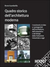 Quadro storico dell'architettura moderna. Per le Scuole superiori libro di Guardavilla Bruno