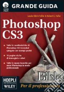 Photoshop CS3. Bible. Con CD-ROM libro di Fuller Laurie - Fuller Robert