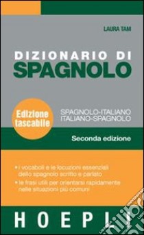 Dizionario di spagnolo. Spagnolo-italiano, italiano-spagnolo. Ediz. bilingue libro di Tam Laura