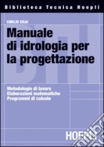 Manuale di idrologia per la progettazione libro di Usai Emilio