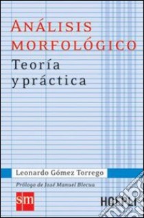 Análisis morfológico. Teoría y práctica libro di Gómez Torrego Leonardo