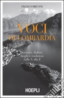 Voci di Lombardia libro di Brevini Franco