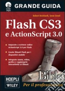 Flash CS3. Con CD-ROM libro di Reinhardt Robert - Dowd Snow