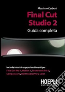 Final Cut Studio 2. Guida completa libro di Carboni Massimo