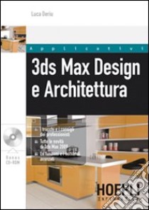 3ds Max design e architettura. Con CD-ROM libro di Deriu Luca