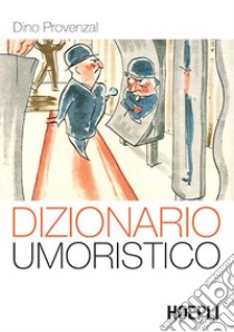 Dizionario umoristico libro di Provenzal Dino