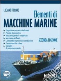 Elementi di macchine marine libro di FERRARO LUCIANO