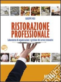 Ristorazione professionale. Per gli Ist. professionali alberghieri. Con espansione online libro di Voci G.