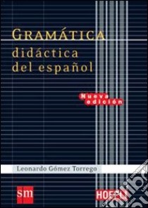 Gramatica didactica del español libro di Gómez Torrego Leonardo