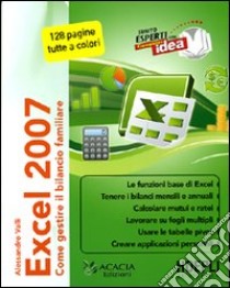 Excel 2007. Come gestire il bilancio familiare libro di Valli Alessandro