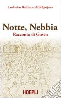 Notte, nebbia. Racconto di Gusen libro di Barbiano di Belgiojoso Lodovico