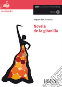 Novela de la gitanilla. Con CD-Audio libro di Cervantes Miguel de; Noccioli L. (cur.)