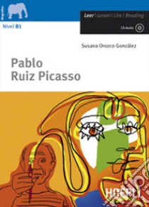 Pablo Ruiz Picasso. Con CD-Audio libro di Orozco Gonzalez Susana