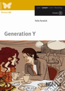 Generation Y. Con CD-Audio libro di FARWICK FELIX  