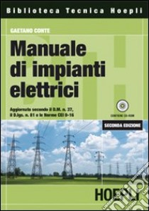 Manuale di impianti elettrici. Con CD-ROM libro di Conte Gaetano