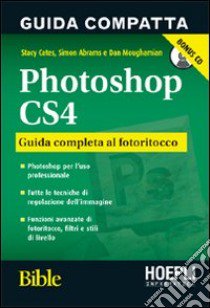 Photoshop CS4. Guida compatta. Guida completa al fotoritocco. Con CD-ROM libro di Cates Stacy