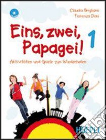 Eins; zwei; papagei. Per la Scuola media. Con CD Audio. Vol. 1 libro di Brigliano Claudio, Doni Fiorenza