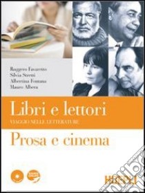 Libri e lettori. Viaggio nelle letterature. Prosa e cinema-Poesia e teatro. Per le Scuole superiori. Con 2 CD Audio. Con espansione online libro