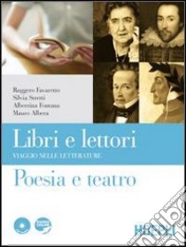 Libri e lettori. Viaggio nelle letterature. Poesia e teatro. Per le Scuole superiori. Con CD Audio. Con espansione online libro