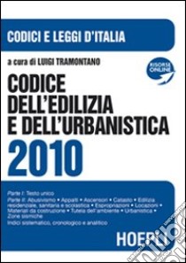 Codice dell'edilizia e dell'urbanistica 2010 libro di Tramontano L. (cur.)