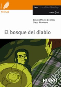 Bosque del diablo. Con CD Audio libro di Orozco Gonzalez Susana; Riccobono Giada