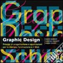 Graphic design. Principi di progettazione e applicazioni per la stampa, l'animazione e il Web libro di Dabner David - Calvert Sheena - Casey Anoki