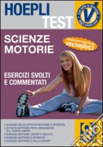 Hoepli test. Esercizi scienze motorie e sportive (9) libro