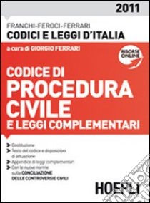 Codice di procedura civile 2011 libro di Ferrari G.