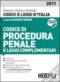 Codice di procedura penale 2011 libro di Ferrari G.