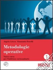 Metodologie operative. Per gli Ist. Professionali. Con espansione online. Vol. 1 libro di Grieco Angela, Petrelli Vitantonio