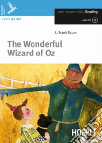 The wonderful wizard of Oz. Livello 1 (A1). Con CD Audio. Con espansione online libro di Baum L. Frank