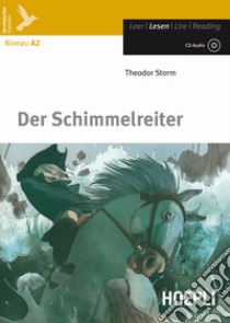 Der Schimmelreiter. Con CD Audio. Con espansione online libro di Storm Theodor