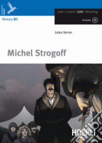 Michel Strogoff. Con CD-Audio libro di Verne Jules