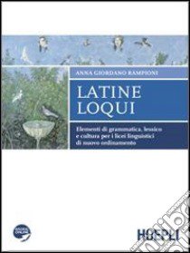 Latine loqui. Per il Liceo linguistico. Con espansione online libro di Giordano Rampioni Anna