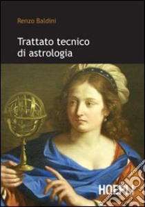 Trattato tecnico di astrologia libro di Baldini Renzo