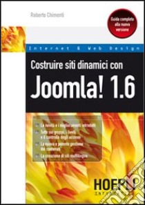 Costruire siti dinamici con Joomla 1.6! libro di Chimenti Roberto