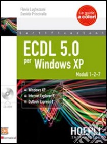 ECDL 5.0 per Windows XP. Con CD-ROM. Vol. 1 libro di Lughezzani Flavia - Princivalle D.