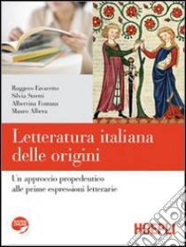 La letteratura italiana delle origini. Per le Scuole superiori. Con espansione online libro