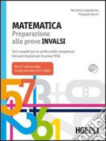 Matematica. Preparazione alle prove INVALSI. Test completi per la verifica delle competenze. Per le Scuole superiori. Con espansione online libro di Cappadonna Mariolina, Destri Pierpaolo