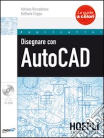 Disegnare con AutoCAD libro di Riccadonna Adriano; Crippa Raffaele