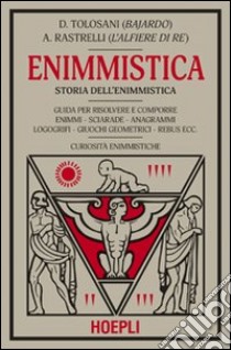 Enigmistica. Storia dell'enimmistica libro di Tolosani D.; Rastrelli A.