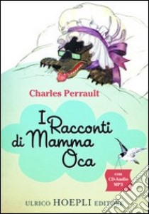 I racconti di Mamma Oca libro di Perrault Charles