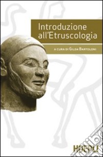 Introduzione all'etruscologia libro di Bartoloni G. (cur.)