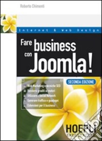 Fare business con Joomla! libro di Chimenti Roberto